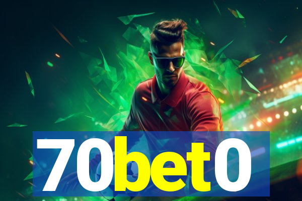 70bet0