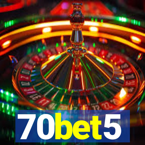 70bet5