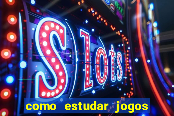 como estudar jogos de futebol