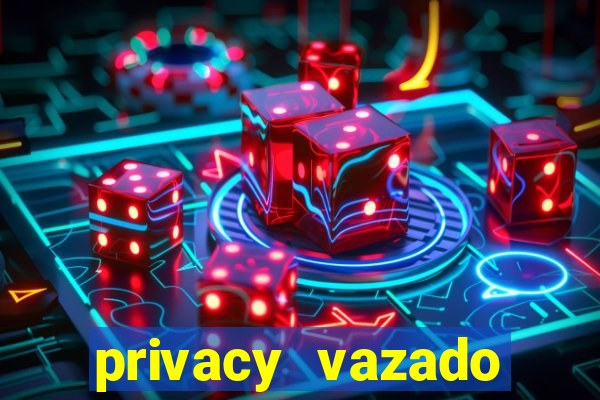 privacy vazado belle belinha