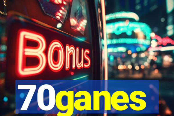 70ganes