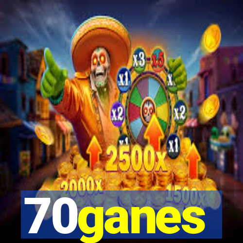70ganes
