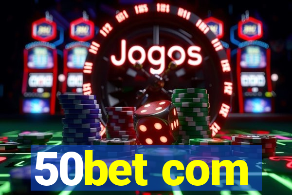 50bet com