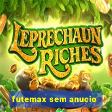 futemax sem anucio