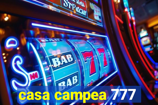 casa campea 777