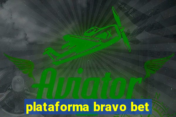 plataforma bravo bet