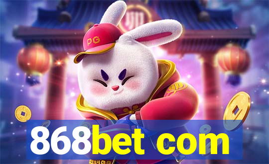 868bet com