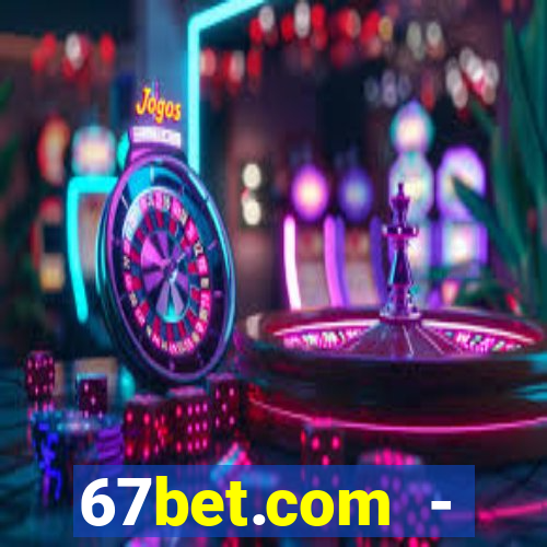 67bet.com - caça-níqueis online cassino https //67bet.com