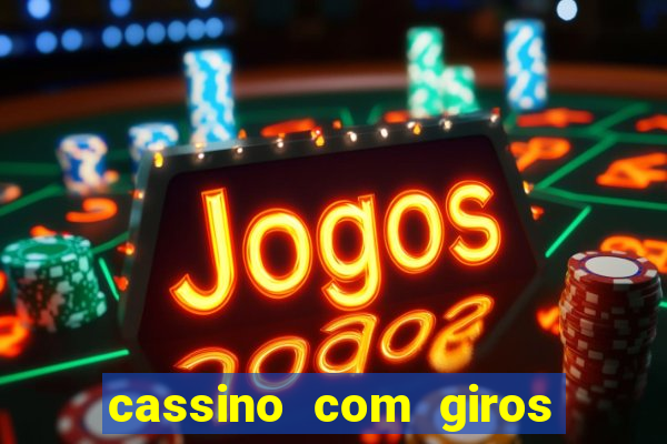 cassino com giros gratis sem deposito