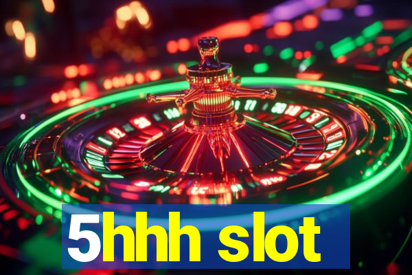 5hhh slot