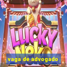 vaga de advogado