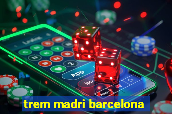 trem madri barcelona