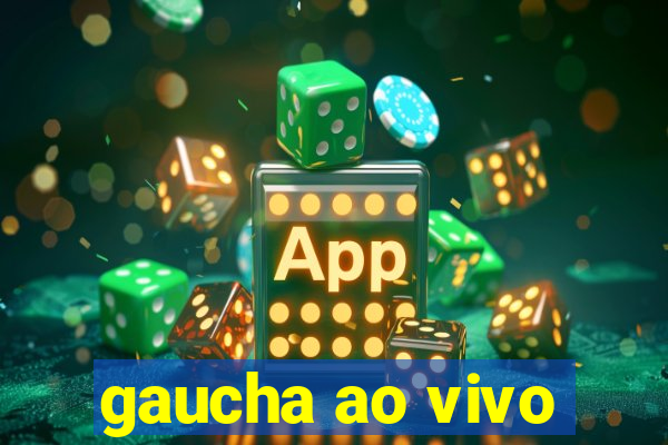 gaucha ao vivo