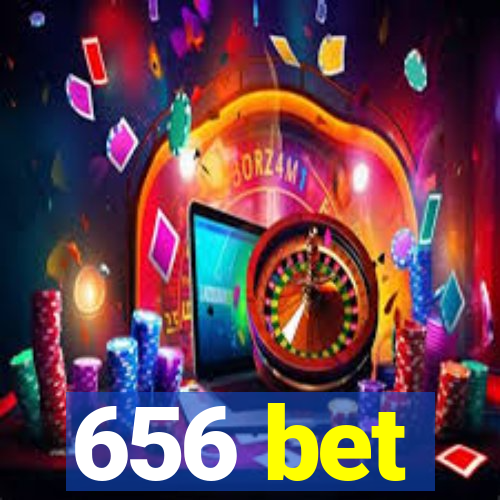 656 bet