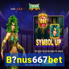 B?nus667bet