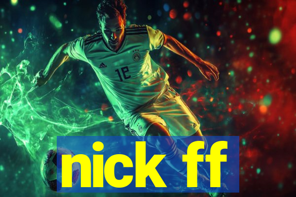 nick ff