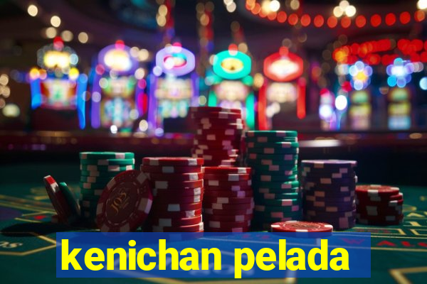 kenichan pelada