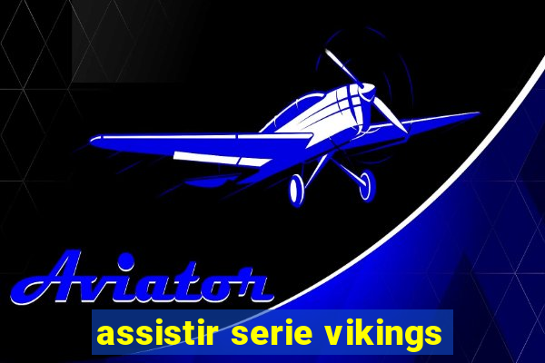 assistir serie vikings