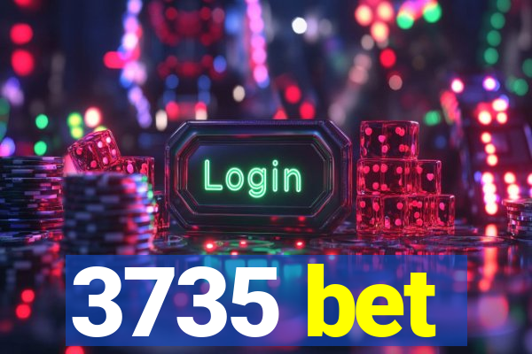 3735 bet