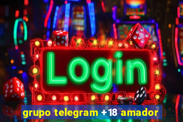 grupo telegram +18 amador