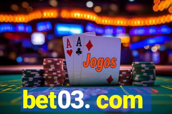 bet03. com