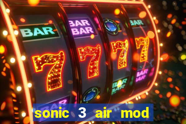 sonic 3 air mod extra slot shadow