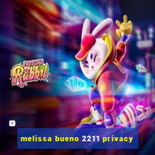 melissa bueno 2211 privacy