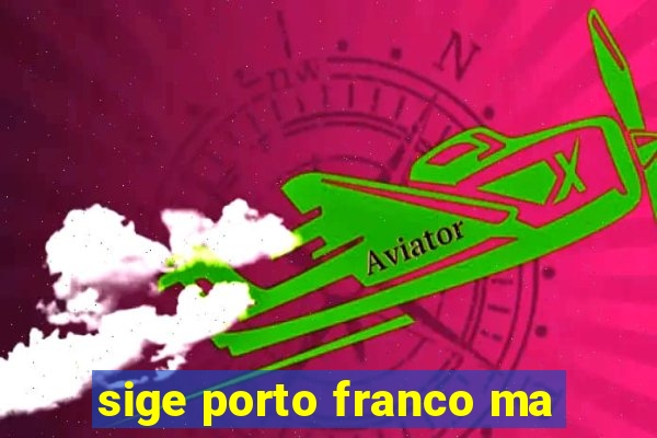 sige porto franco ma