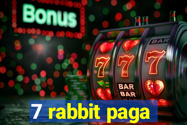 7 rabbit paga