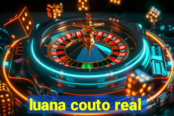 luana couto real
