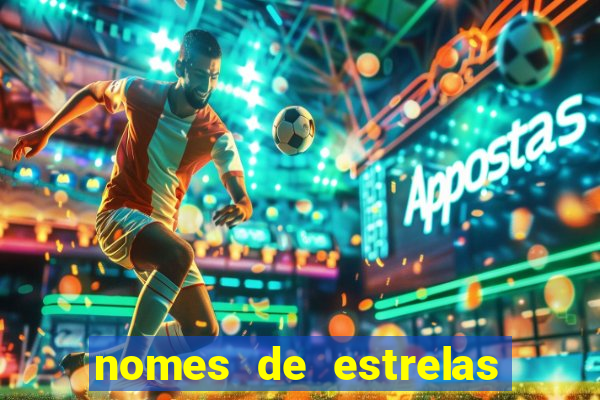 nomes de estrelas mais bonitos