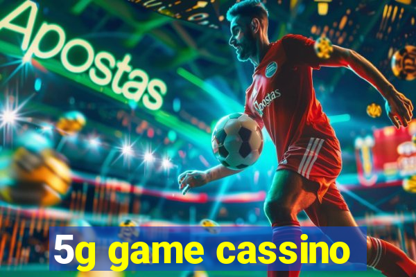 5g game cassino