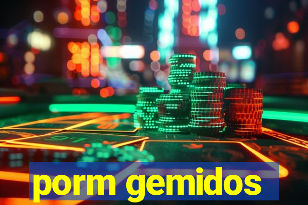 porm gemidos