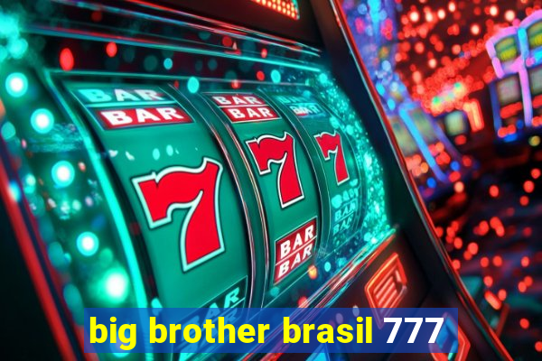 big brother brasil 777