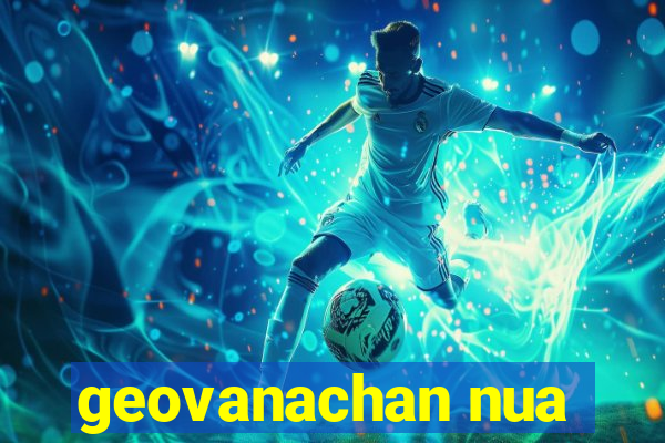 geovanachan nua