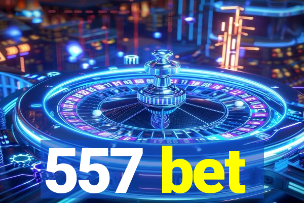 557 bet