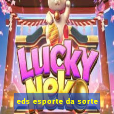 eds esporte da sorte