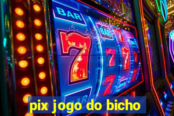 pix jogo do bicho