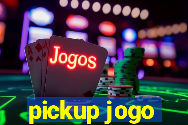pickup jogo