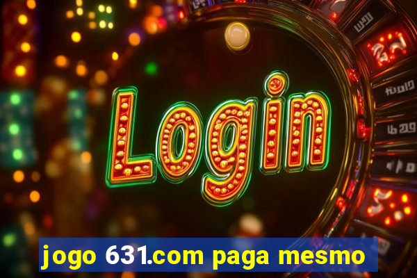 jogo 631.com paga mesmo