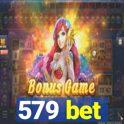579 bet