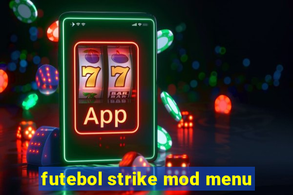 futebol strike mod menu
