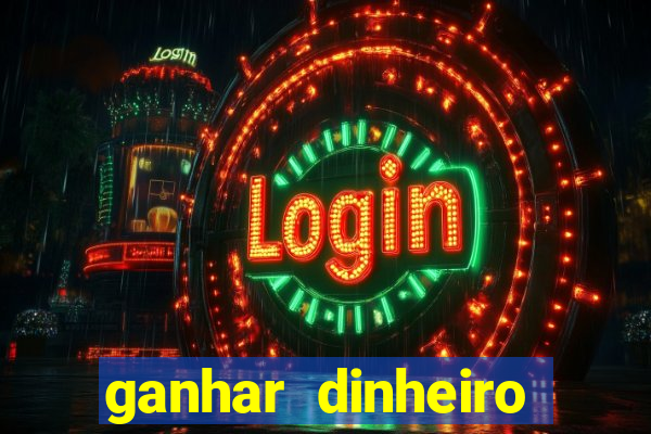 ganhar dinheiro jogando na internet