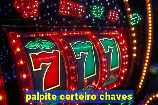 palpite certeiro chaves