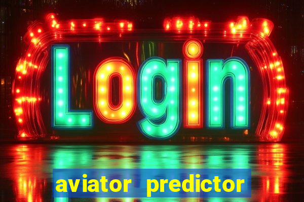 aviator predictor v4.0 download