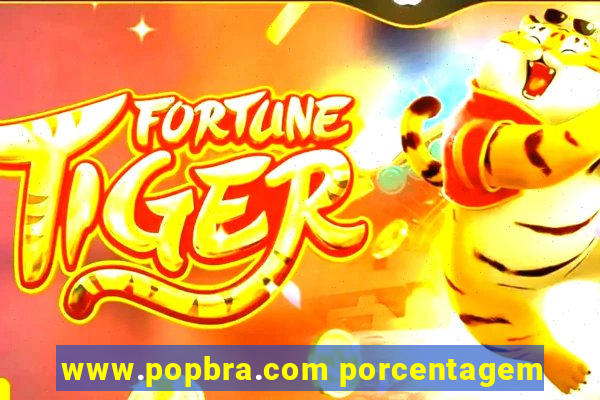 www.popbra.com porcentagem
