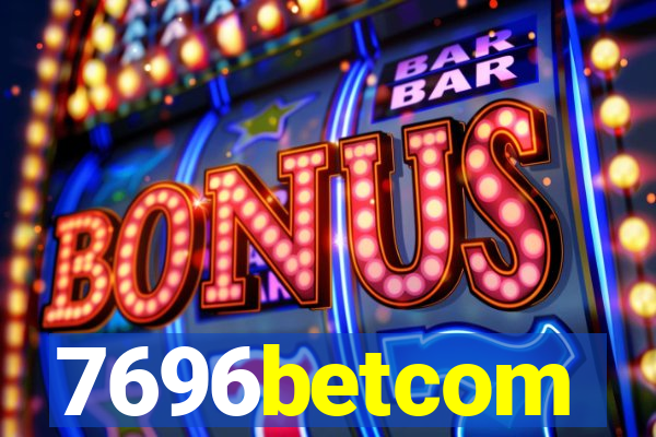 7696betcom