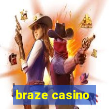 braze casino
