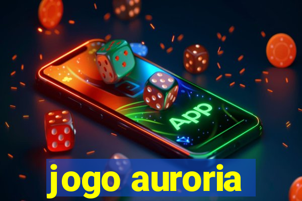 jogo auroria