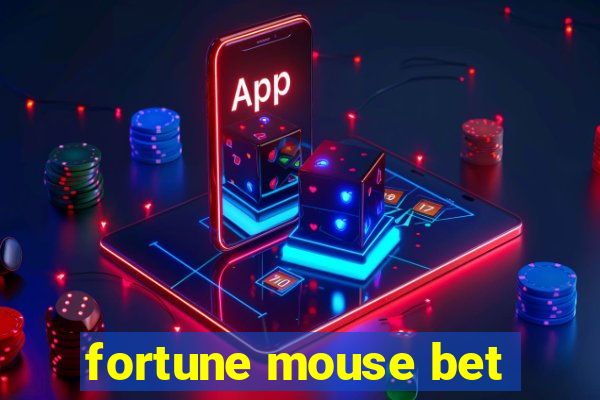 fortune mouse bet